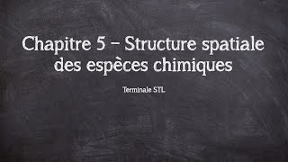 CH5  Structure spatiale des espèces chimiques  TSTL [upl. by Nnav343]