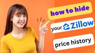 HOW TO HIDE YOUR ZILLOW PRICE HISTORY 2024 FULL GUIDE [upl. by Adnorrahs]