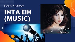 Inta Eih Music  Nancy Ajram II انت ايه موسيقى  نانسي عجرم [upl. by Nadean711]