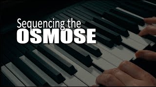 Sequencing the Osmose [upl. by Ailhat606]