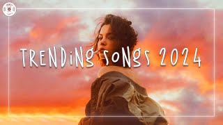 Trending songs 2024 🍰 Top music 2024  Top hits 2024 [upl. by Analihp]