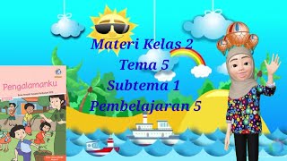 MATERI TEMATIK KELAS 2 SD TEMA 5 SUBTEMA 1 PEMBELAJARAN 5 [upl. by Scheider]