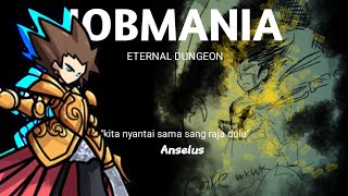 Meet the King ANSELLUS  Pengen cepet ke lantai 1000  JOBMANIA ETERNAL DUNGEON Jobmania [upl. by Karry]