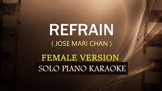 REFRAIN  FEMALE VERSION   JOSE MARI CHAN  COVERCY [upl. by Desmund]