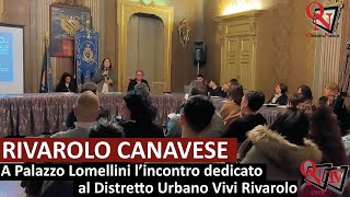 RIVAROLO CANAVESE  A Palazzo Lomellini lincontro dedicato al Distretto Urbano Vivi Rivarolo [upl. by Uria]