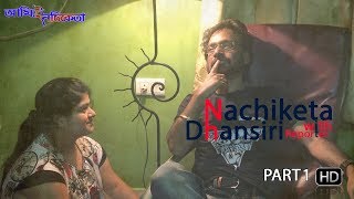 Nachiketa with Reporter Dhansiri  Part 1  Ami E Nachiketa  2017 [upl. by Leduar]