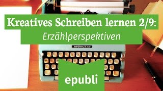 Kreatives Schreiben lernen für Autoren 29 Erzählperspektiven [upl. by Lebasy394]