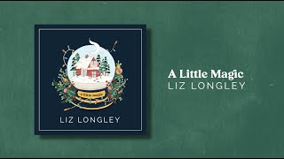 Liz Longley  A LITTLE MAGIC  Album Audio [upl. by Birdie]