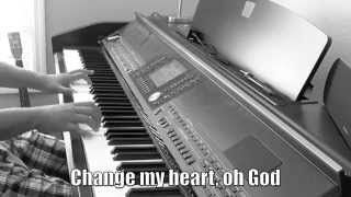 Change My Heart Oh God Piano Solo [upl. by Bab624]