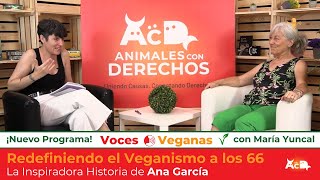 👵🌱Veganismo a los 66 La Inspiradora Historia de Ana García en Voces Veganas 🌿 [upl. by Axe]