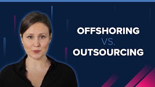 Offshoring vs Outsourcing [upl. by Pokorny]