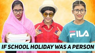 If School Holiday Was A Person  SAMREEN ALI [upl. by Laforge]