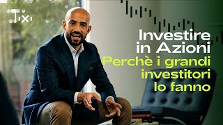 Investire in Azioni  Perchè i grandi investitori lo fanno [upl. by Amehsat]