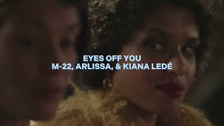 eyes off you m22 arlissa amp kiana ledé — edit audio [upl. by Vaclav]