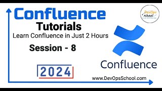 Confluence Tutorials Learn Confluence in Just 2 Hours Part8  2024 [upl. by Ariahay]