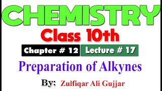 Preparation of Alkynes  Chapter  12  Chemistry Class 10th  lec  17 [upl. by Pryor]