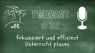 Podcast 32  fokussiert und effizient Unterricht planen [upl. by Emmye]