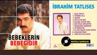 İbrahim TATLISES  Bebeklerin Bebeğidir [upl. by Errol]