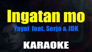 Ingatan mo  Yayoi ✪ feat Serjo amp JDK  Karaoke [upl. by Sarena]