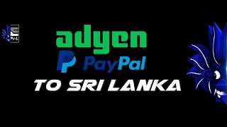 Adyen PayPal to Sri Lanka  Adyen Primary Payment Gateway to ebay [upl. by Marylou]