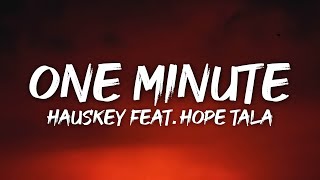 Hauskey  One Minute Lyrics ft Hope Tala [upl. by Cornell754]