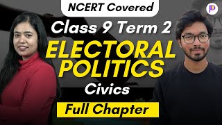 Electoral Politics Class 9 Easiest Explanation OneShot Lecture  Class 9 Civics Term 2 202122 [upl. by Zasuwa]