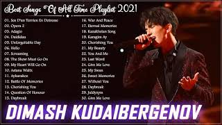 Best Of Dimash Kudaibergen  Dimash Kudaibergen Full Album Playlist 2021 [upl. by Anivlem]