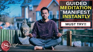 The Most Powerful Guided Meditation to Manifest What You Want in Life  Instant Results Must Try [upl. by Yrokcaz]