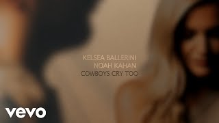 Kelsea Ballerini Noah Kahan  Cowboys Cry Too Official Lyric Video [upl. by Akanke]