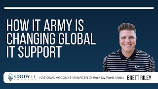 Grow IT Podcast 118 How IT Army is Changing Global IT Support with Brett Riley [upl. by Anel]