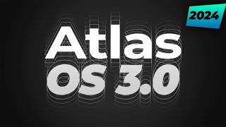 Atlas OS 30 [upl. by Stinky880]