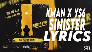 Kman 6ixx X Young Star 6ixx  Sinister  Lyrics [upl. by Naryb]