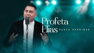 Paulo Henrique  Profeta Elias CLIPE OFICIAL [upl. by Moir945]