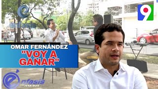 Omar Fernández “Yo me siento convencido de que voy a ganar”  Énfasis 12 [upl. by Aynwat853]