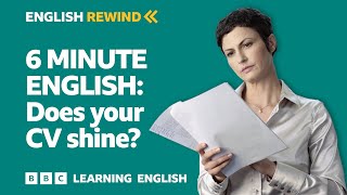 English Rewind  6 Minute English Does your CV shine [upl. by Eilssel394]