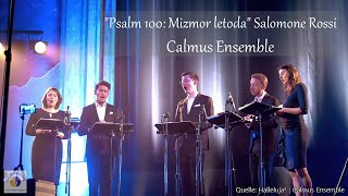 quotPsalm 100 Mizmor letodaquot Salomone Rossi  Calmus Ensemble [upl. by Elisee17]