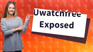 What is Uwatchfree [upl. by Yelloh]