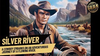 Silver River 1948 Full Movie Classic Western Adventure [upl. by Grobe]