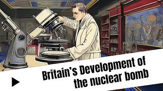 University of Royal Holloway Uni of London  Module 35 Britains Nuclear Bomb Development [upl. by Assilev800]