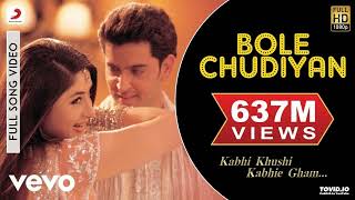 Bole Chudiyan Full Video  K3GAmitabh Shah Rukh Kajol Kareena HrithikUdit Narayan [upl. by Surbeck]