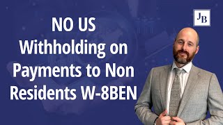 W8BEN Series Update There Should be NO US Withholding on Payments to Non Residents [upl. by Desai380]