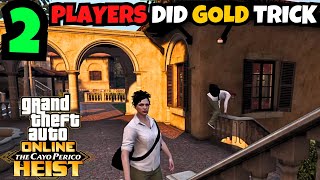 2 Players Do the Gold Trick at Cayo Perico Heist GTA 5 Online [upl. by Czarra]