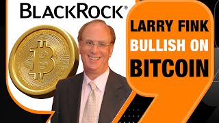 Title Who Is Larry Fink And Why Is He Bullish On Bitcoin [upl. by Hnacogn]