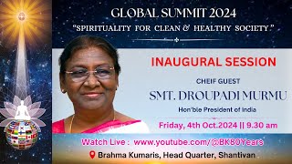 Global Summit 2024  Inaugural Session by Chief Guest Smt Droupadi Murmu  Brahma Kumaris  9 30am [upl. by Acirne]