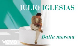 Julio Iglesias  Baila Morena [upl. by Iatnahs531]