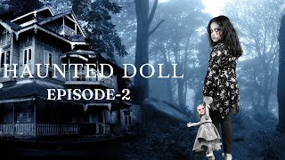 Haunted Doll Episode 2 [upl. by Uahsoj]