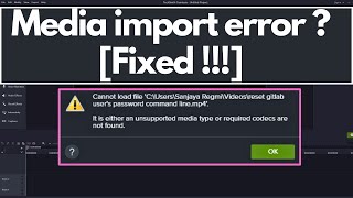 Solved Media Import Error in Camtasia  Unsupported media type or required codecs are not found [upl. by Imerej]