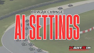 How to Change AI Settings in rFactor 2 and KartSim [upl. by Jehiah]