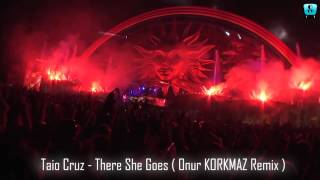 Taio Cruz  There She Goes  Onur KORKMAZ Remix [upl. by Sewell]