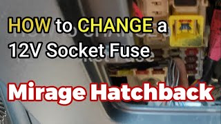 How to Change a 12V Socket Fuse in Your Car  Mitsubishi Mirage Hatchback [upl. by Christin]